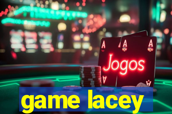 game lacey